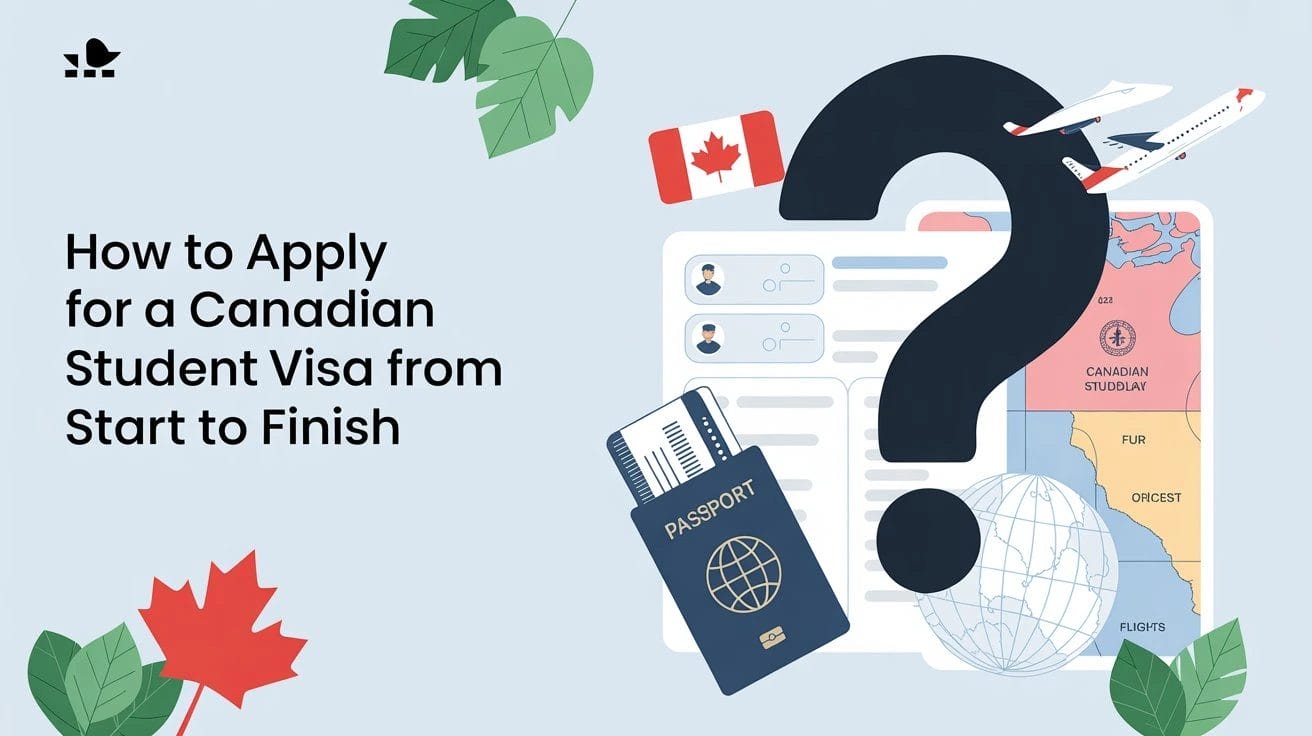 How to Apply for a Canadian Student Visa from Start to Finish